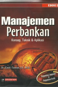 Manajemen perbankan konsep, teknik & aplikasi