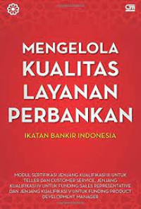 Mengelola kualitas layanan perbankan