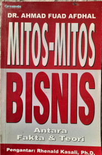 Mitos-mitos bisnis antara fakta & teori