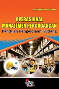 Operasional manajemen pergudangan panduan pengelolaan gudang