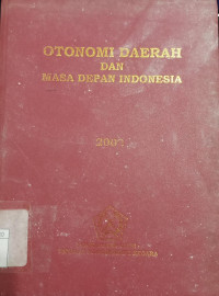 Otonomi daerah dan masa depan indonesia