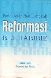 Pandangan dan langkah reformasi b.j. habibi