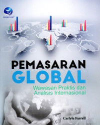 Pemasaran global : wawasan praktis dan analsis internasional