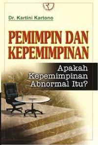 Pemimpin dan kepemimpinan apakah kepemimpinan abnormal itu