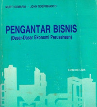 Pengantar bisnis (dasar-dasar ekonomi perusahaan)