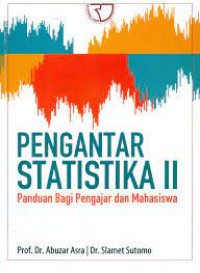 Pengantar statistika II : panduan bagi pengajar dan mahasiswa