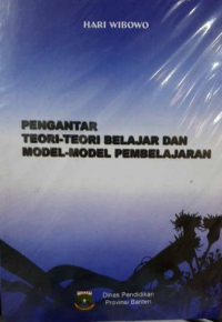 Pengantar Teori-teori Belajar dan Model-model Pembelajaran