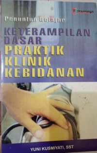 Penuntun Belajar Keterampilan Dasar Praktik Klinik Kebidanan