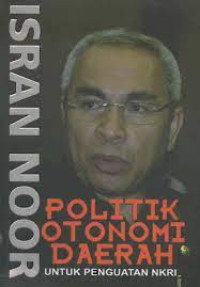 Image of Politik Otonomi Daerah :Untuk Penguatan NKRI