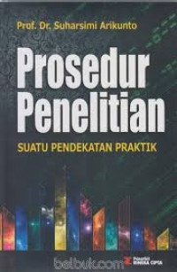 Presedur penelitian suatu pendekatan praktik