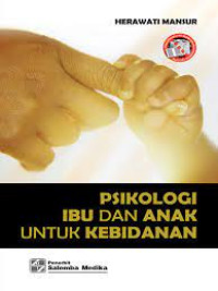 Psikologi Ibu dan Anak Untuk Kebidanan