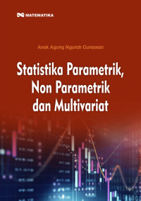 Statistika parametrik, non parametrik dan multivariat