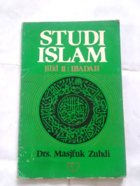 Studi islam jilid 2 : ibadah