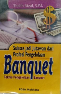 Sukses jadi jutawan dari profesi pengelolaan banquet