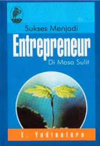 Sukses menjadi entrepreneur di masa sulit