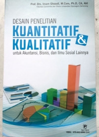 Desain penelitian kuantitatif & kualitatif untuk akuntansi, bisnis, dan ilmu sosial lainnya