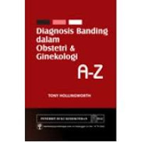 Diagnosis Banding dalam Obstetri dan Ginekologi : A - Z