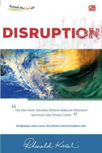 Disruption : tak ada yang bisa diubah sebelum dihadapi motivasi saja tidak cukup