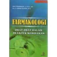 Farmakologi : Obat - obat Dalam Praktek Kebidanan