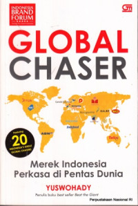 Global chaser : merek indonesia perkasa di pentas dunia