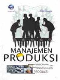 Manajemen produksi : perencanaan dan pengendalian produksi