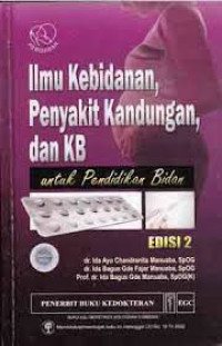 Ilmu Kebidanan, Penyakit Kandungan, dan KB: Untuk Pendidikan Bidan