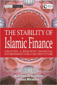 The stability of islamic finance : creating a resilient, financial environment,  for a scure future