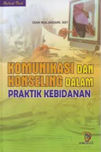 Komunikasi dan Konselingdalam Praktik Kebidanan