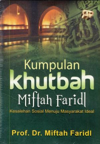 Kumpulan khutbah miftah faridl kesalehan sosial menuju masyarakat ideal