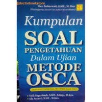 Kumpulan Soal Pengetahuan Dalam Ujian Metode OSCA : dilengkapi Contoh Soal PBT (Paper Based Test)