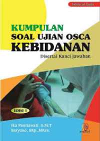 Kumpulan Soal Ujian OSCA Kebidanan : Disertai Kunci Jawaban