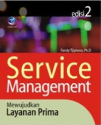 Service management : mewujudkan layanan prima (edisi 2)