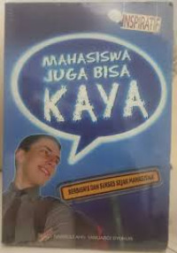 Mahasiswa Juga Bisa Kaya