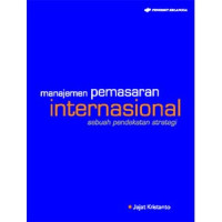 Manajemen pemasaran internasional : sebuah pendekatan strategi