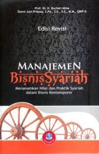 Manajemen bisnis syariah : menanamkan nilai dan praktik syariah dalam bisnis kontemporer