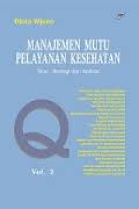 Manajemen Mutu Pelayanan Kesehatan:Teori,Strategi dan Aplikasi vol.1