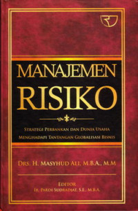 Manajmeen risiko : strategi perbankan dan dunia usaha menghadapi tantangan globalisasi bisnis