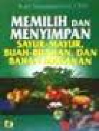 Memilih dan menyimpan Sayur-Mayur, Buah-buahan, dan Bahan Makanan