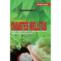 Mengenal Diabetes Mellitus: Pada Orang Dewasa dan Anak-anak Dengan Solusi Herbal