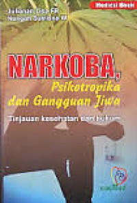 Narkoba, Psikotropika, dan Gangguan Jiwa: Tinjauan Kesehatan dan Hukum