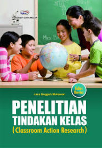 Penelitian Tindakan Kelas: Classroom Action Research