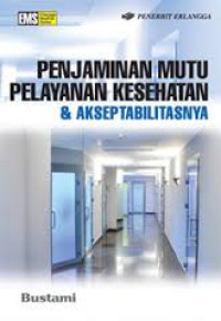 Penjaminan Mutu Pelayanan Kesehatan dan Akseptabilitasnya