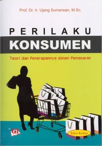 Perilaku konsumen : teori dan pemasarannya dalam pemasaran