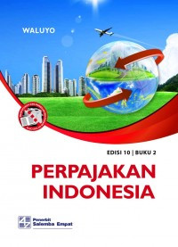 Perpajakan indonesia (buku 2) ed.10