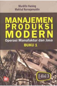 Manajemen produksi modern : operasi manufaktur dan jasa buku 1 (ed.3)