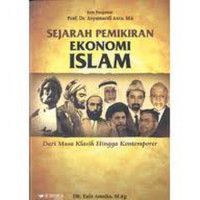 Sejarah pemikiran ekonomi islam : dari masa klasik hingga kontemporer