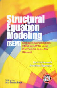 Structural equation modeling : berbasis kovarian dengan lisrel dan amos untuk riset skripsi, tesis, dan disertasi