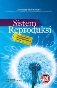 Sistem Reproduksi: Dilengkapi Dengan Latihan Uji Kompetensi Perawat