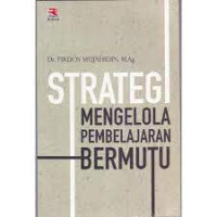 Strategi Mengelola Pembelajaran Bermutu