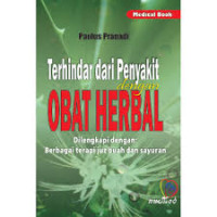 Terhindar dari Penyakit dengan Herbal: Dilengkapi denga berbagai Terapi Jus Buah dan Sayuran